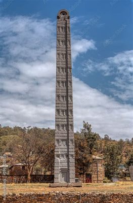  Aksum Obelisk! A Monolith Steeped in Ancient Majesty and Spiritual Significance.